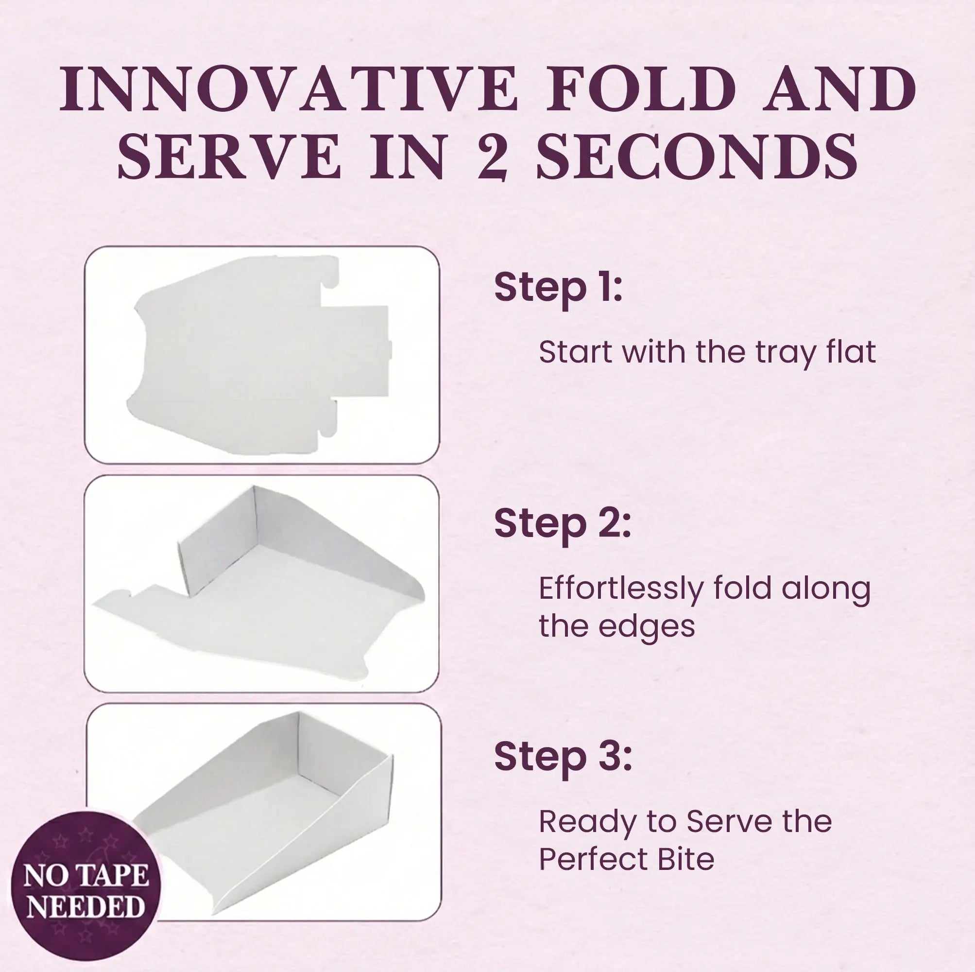 INNOVATIVE FOLD AND SERVE IN 2 SECONDS