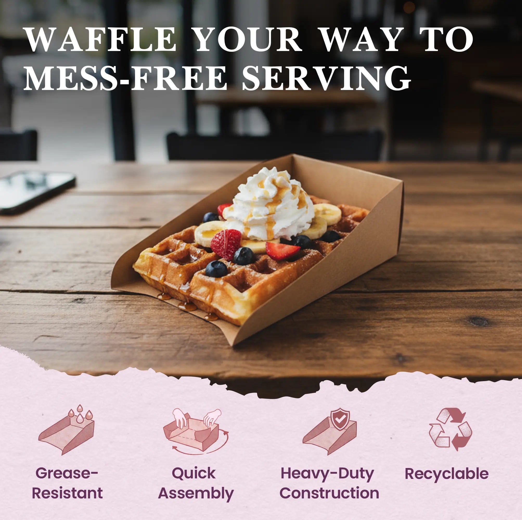 WAFFLE YOUR WAY TO MESS-FREE SERVING