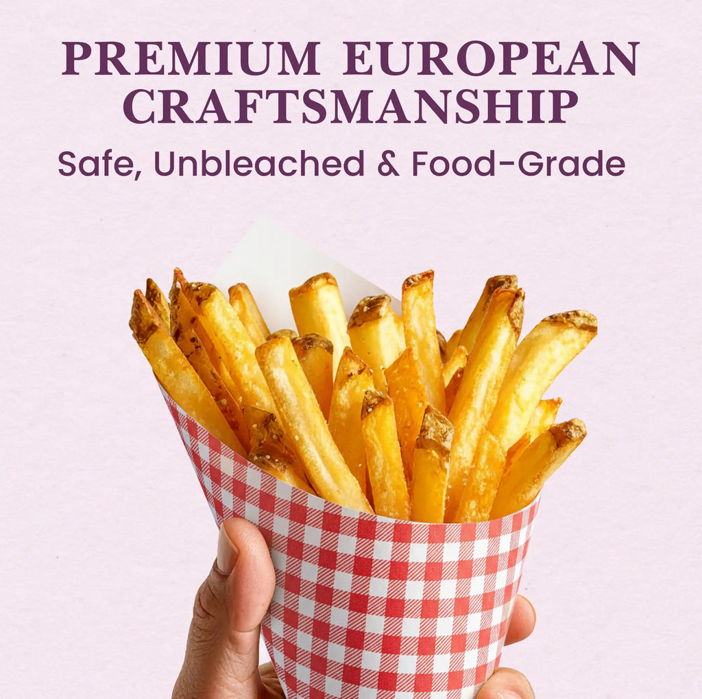 PREMIUM EUROPEAN CRAFTSMANSHIP
Safe, Unbleached & Food-Grade