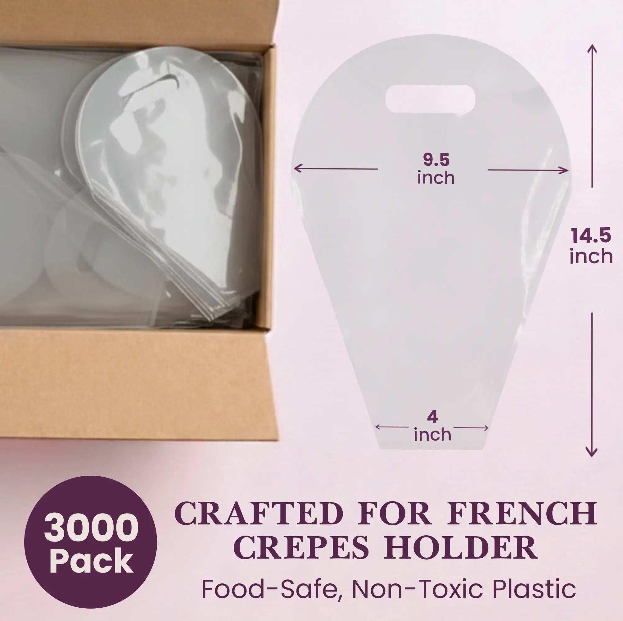 3000 Pack
CRAFTED FOR FRENCH CREPES HOLDER
Food-Safe, Non-Toxic Plastic