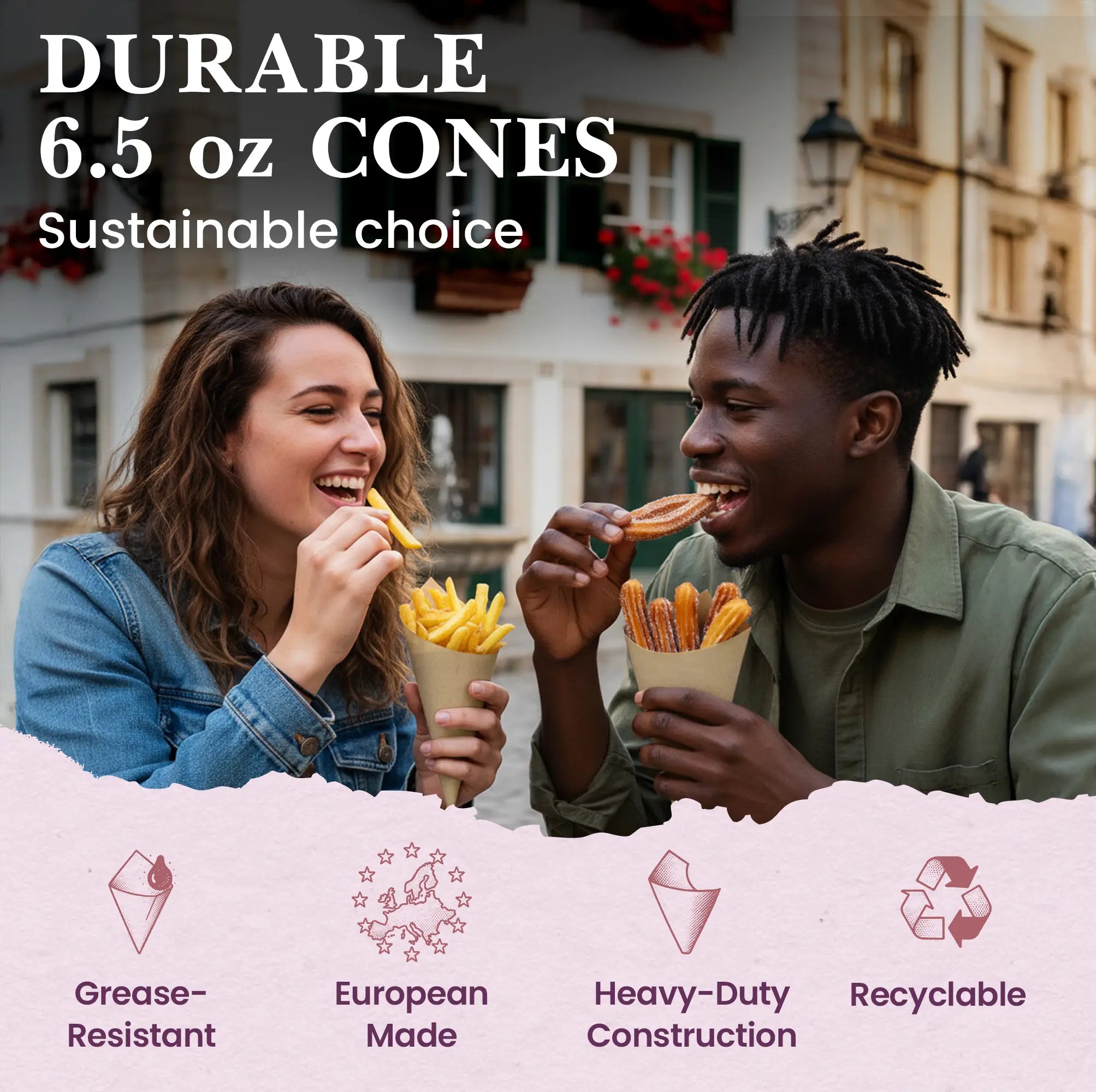 DURABLE
6.5 oz CONES
Sustainable choice